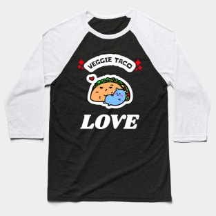 Veggie Taco LOVE! Tees, Pins, Stickers, adn MORE! Baseball T-Shirt